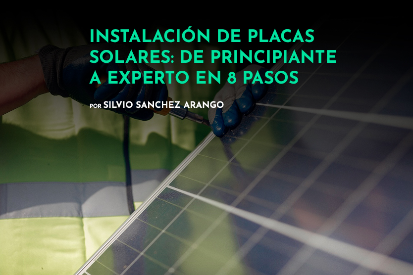 Instalaci N De Placas Solares De Principiante A Experto En Pasos